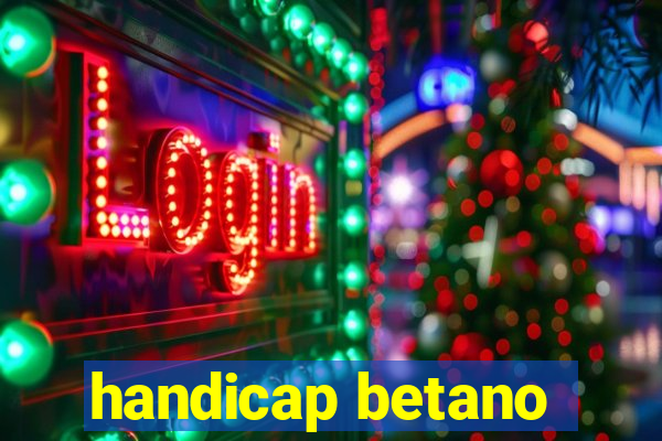 handicap betano